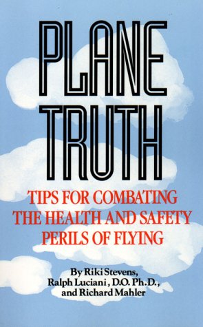 Stock image for Plane Truth Tips for Combating the Health and Safety Perils of Flying for sale by Chequamegon Books