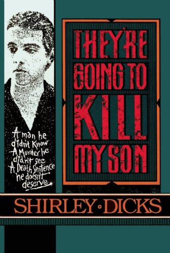 Stock image for They're Going to Kill My Son : A Man He Didn't Know - A Murder He Didn't See - A Death Sentence He Doesn't Deserve for sale by Better World Books: West