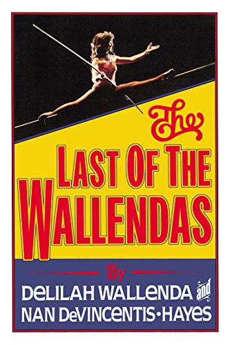 Imagen de archivo de The Last of the Wallendas a la venta por Xochi's Bookstore & Gallery