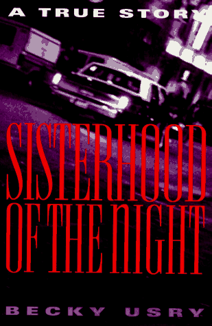 Stock image for Sisterhood of The Night. A True Story for sale by Marvin Minkler Modern First Editions