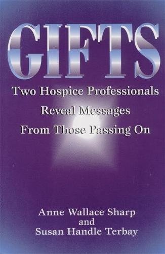 Beispielbild fr Gifts: Two Hospice Professionals Reveal Messages from Those Passing On zum Verkauf von SecondSale