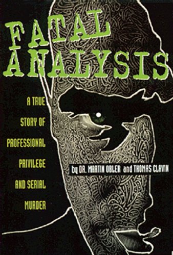 Beispielbild fr Fatal Analysis: A True Story of Professional Privilege and Serial Murder zum Verkauf von SuzyQBooks