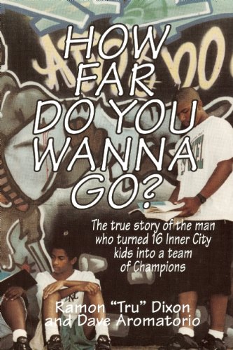 Beispielbild fr How Far Do You Wanna Go?: The True Story of the Man Who Turned 16 Inner City Kids into a Team of Champions zum Verkauf von Ebeth & Abayjay Books