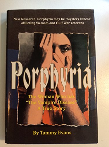 Stock image for Porphyria: The Woman Who Has "the Vampire Disease" for sale by Old Lady Who?