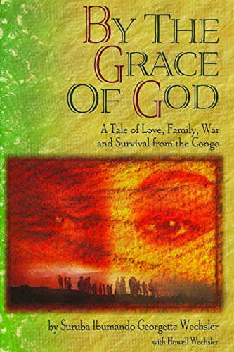 9780882821658: By the Grace of God: A True Story of Love, Family, War and Survival from the Congo