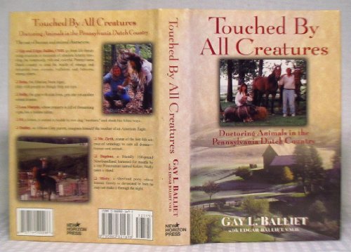 Stock image for Touched by All Creatures: Doctoring Animals in the Pennsylvania Dutch Country [INSCRIBED] for sale by Saucony Book Shop
