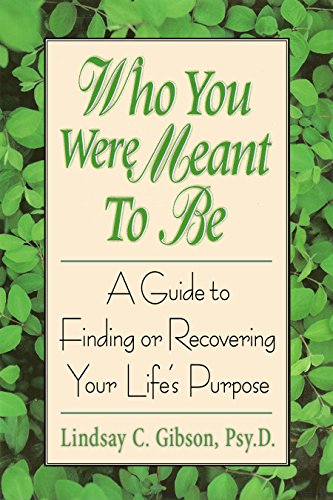 Beispielbild fr Who You Were Meant to Be: A Guide to Finding or Recovering Your Lifes Purpose zum Verkauf von Goodwill