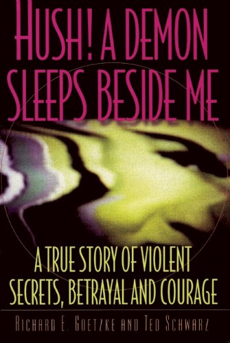 9780882821900: Hush! a Demon Sleeps Beside Me: A True Story of Violent Secrets, Betrayal and Courage