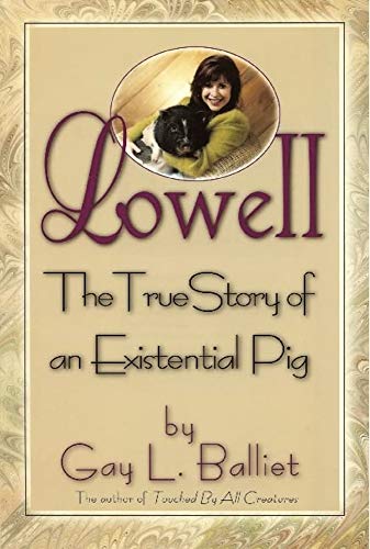 Stock image for Lowell The True Story of an Existential Pig for sale by Biblio Pursuit