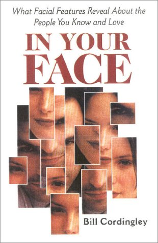 Imagen de archivo de In Your Face : What Facial Features Reveal About the People You Know and Love a la venta por Front Cover Books