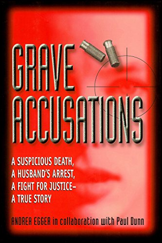 Beispielbild fr Grave Accusations: A Suspicious Death, a Husband's Arrest, a Fight for Justice--A True Story zum Verkauf von Jay W. Nelson, Bookseller, IOBA