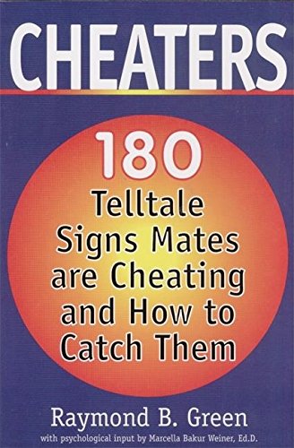 Cheaters: 180 Telltale Signs Mates are Cheating and How to Catch Them (9780882822259) by Raymond B. Green; Marcella Bakur Weiner
