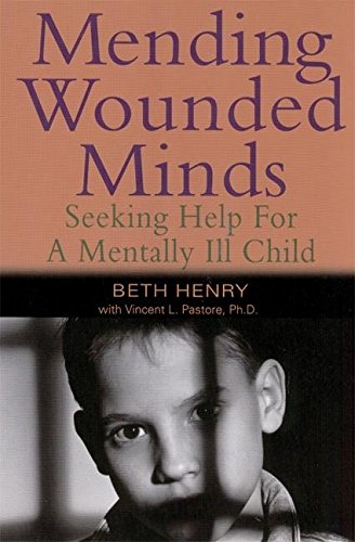 MENDING WOUNDED MINDS: Seeking Help for A Mentally Ill Child