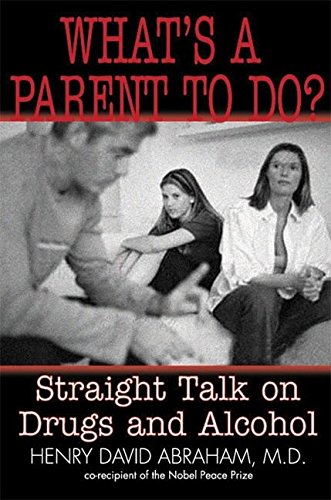 Beispielbild fr What's a Parent to Do? : Straight Talk on Drugs and Alcohol zum Verkauf von Better World Books
