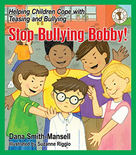 Beispielbild fr Stop Bullying Bobby! : Helping Children Cope with Teasing and Bullying zum Verkauf von Better World Books: West