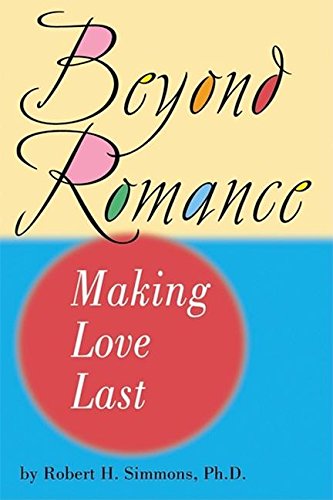Imagen de archivo de Beyond Romance: Making Love Last a la venta por Bank of Books