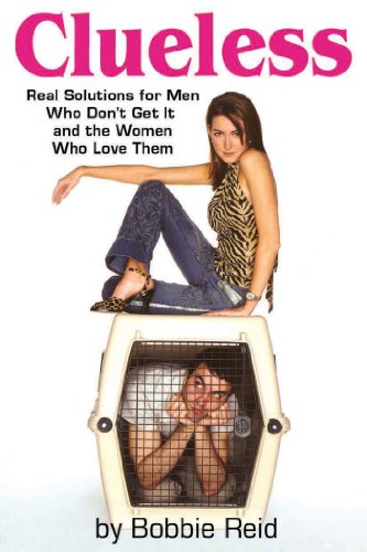 Imagen de archivo de Clueless: Real Solutions for Men Who Don't Get It A and the Women Who Love Them a la venta por ThriftBooks-Dallas