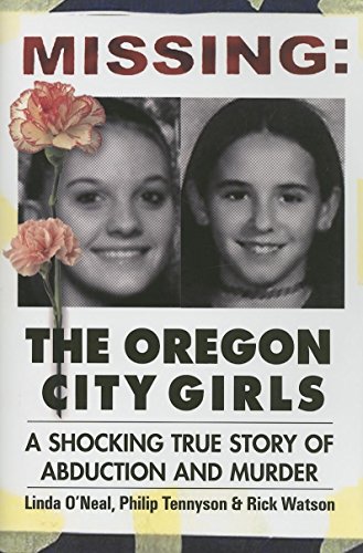 Imagen de archivo de The Oregon City Girls : A Shocking True Story of Abduction and Murder a la venta por Better World Books