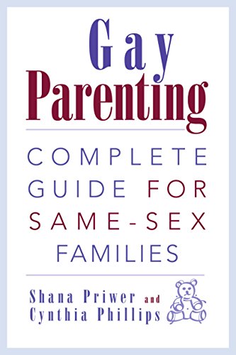 Stock image for Gay Parenting: Complete Guide for Same-Sex Families for sale by boyerbooks