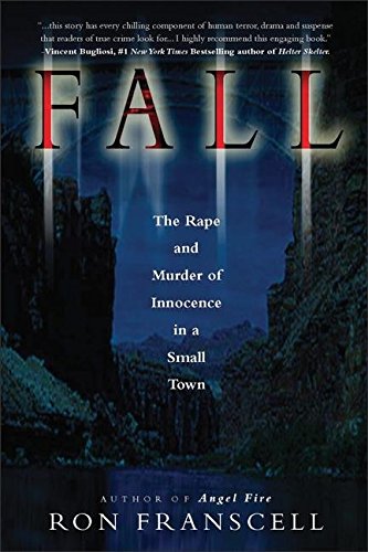 Imagen de archivo de Fall: The Rape and Murder of Innocence in a Small Town a la venta por Dream Books Co.