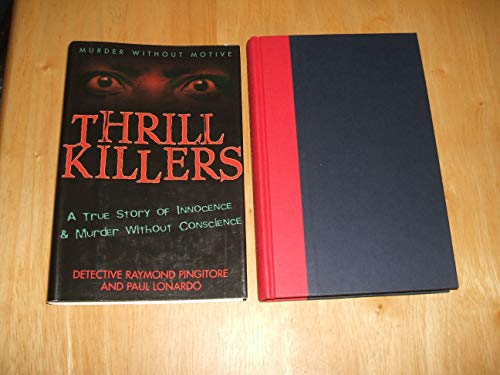 Stock image for Thrill Killers : A True Story of Innocence and Murder Without Conscience for sale by Better World Books: West