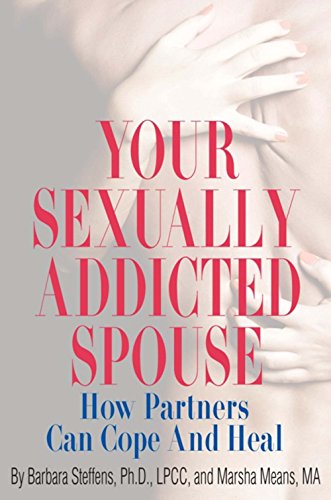 Beispielbild fr Your Sexually Addicted Spouse: How Partners Can Cope and Heal zum Verkauf von Reuseabook