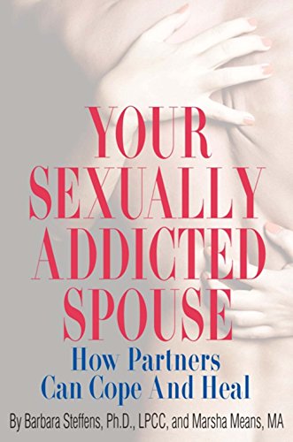 Imagen de archivo de Your Sexually Addicted Spouse: How Partners Can Cope and Heal a la venta por SecondSale
