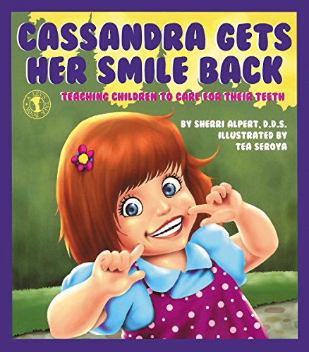 Stock image for Cassandra Gets Her Smile Back: Teaching Children to Care for Their Teeth for sale by ThriftBooks-Atlanta