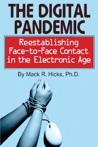 Imagen de archivo de The Digital Pandemic: Reestablishing Face-To-Face Contact in the Electronic Age a la venta por ThriftBooks-Atlanta