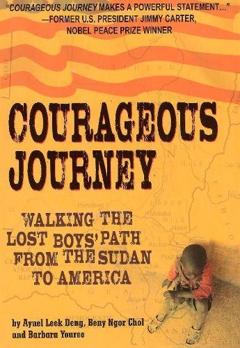 Stock image for Courageous Journey : Walking the Lost Boys' Path from the Sudan to America for sale by Better World Books