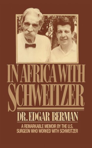 Beispielbild fr In Africa with Schweitzer: A Remarkable Memoir by the U.S. Surgeon Who Worked with Schweitzer zum Verkauf von Irish Booksellers