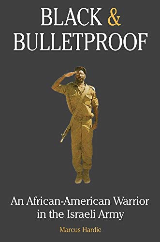 Beispielbild fr Black and Bulletproof: An African American Warrior in the Israeli Army zum Verkauf von Richard Sylvanus Williams (Est 1976)