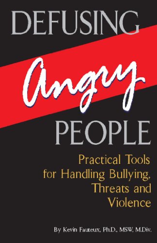 Stock image for Defusing Angry People: Practical Tools for Handling Bullying, Threats, and Violence for sale by SecondSale