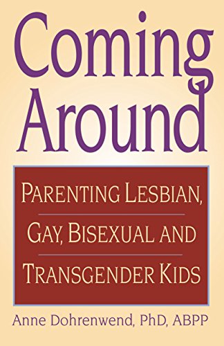 Imagen de archivo de Coming Around : Parenting Lesbian, Gay, Bisexual, and Transgender Kids a la venta por Better World Books