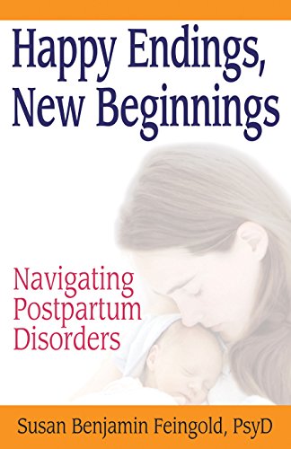 Beispielbild fr Happy Endings, New Beginnings : Navigating Postpartum Disorders zum Verkauf von Better World Books: West