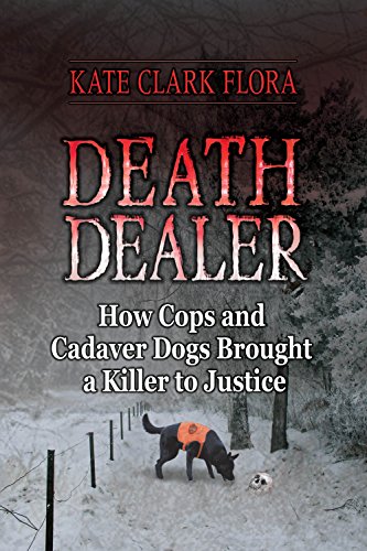 Imagen de archivo de Death Dealer: How Cops and Cadaver Dogs Brought a Killer to Justice a la venta por ThriftBooks-Dallas