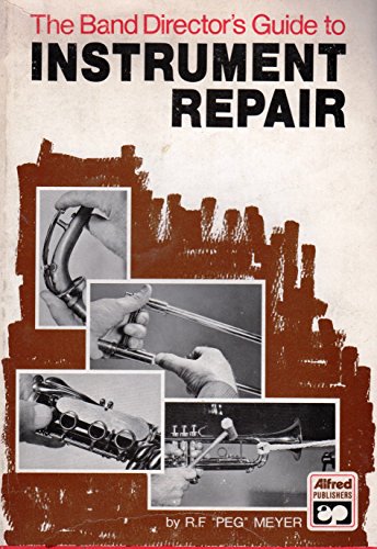 Beispielbild fr The Band Director's Guide to Instrument Repair zum Verkauf von ThriftBooks-Atlanta