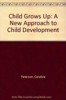Stock image for Child Grows Up: A New Approach to Child Development for sale by Dunaway Books