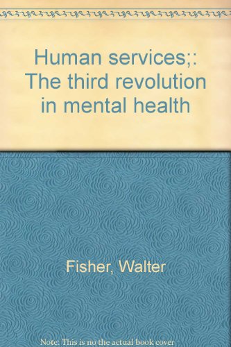 Stock image for Human services;: The third revolution in mental health for sale by Discover Books