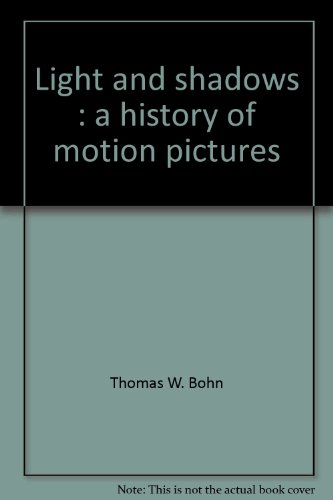 Stock image for Light and Shadows : A History of Motion Pictures for sale by Better World Books