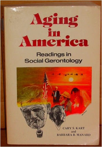 Stock image for Aging in America : Readings in Social Gerontology for sale by Better World Books