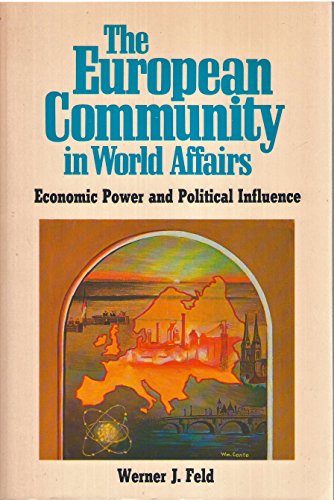 Imagen de archivo de The European Community in World Affairs: Economic Power and Political Influence a la venta por Works on Paper