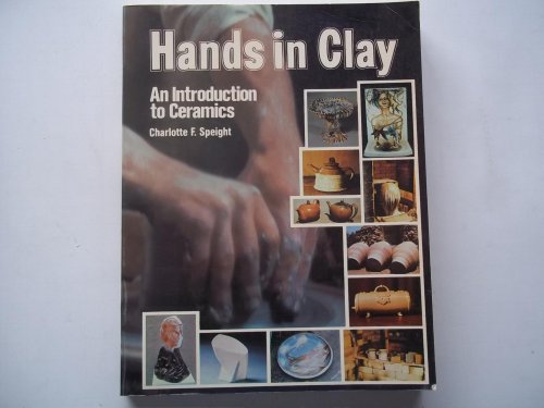 Stock image for Hands in clay: An introduction to ceramics for sale by Books of the Smoky Mountains