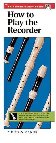 Beispielbild fr How to Play the Recorder: A Basic Method for Learning to Play the Recorder and Read Music Through the Use of Folk, Classical, and Familiar Songs (Handy Guide) (How to Play Series) zum Verkauf von Wonder Book