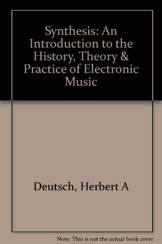 9780882843483: Synthesis: An Introduction to the History, Theory & Practice of Electronic Music
