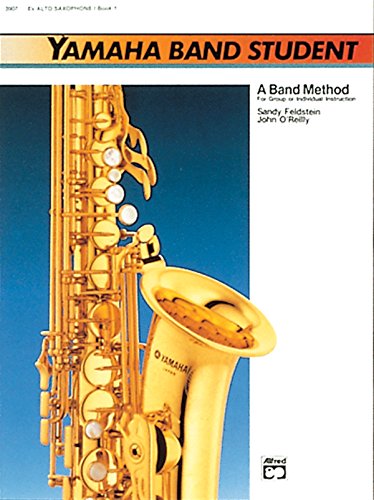 Beispielbild fr Yamaha Band Student, Bk 1 : E-Flat Alto Saxophone zum Verkauf von Better World Books