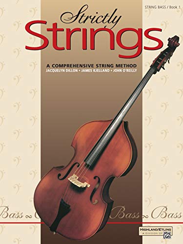 Stock image for Strictly Strings: A Comprehensive String Method, Book 1 : Bass for sale by Wonder Book