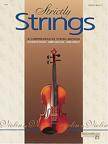 Strictly Strings, Bk 2: Violin (9780882845364) by Dillon, Jacquelyn; Kjelland, James; O'Reilly, John