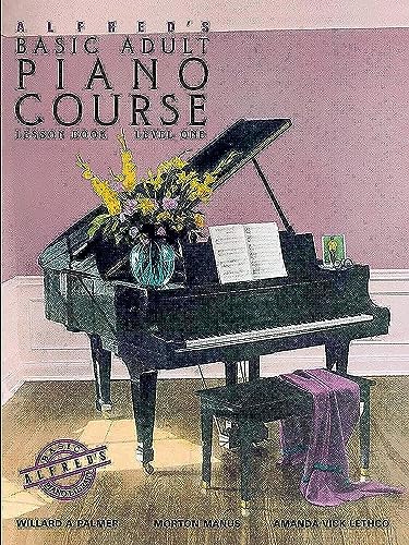 

Alfred's Basic Adult Piano Course: Lesson Book, Level One [Soft Cover ]