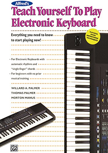 Beispielbild fr Alfred's Teach Yourself to Play Electronic Keyboard: Everything You Need to Know to Start Playing Now! (Teach Yourself Series) zum Verkauf von HPB-Ruby